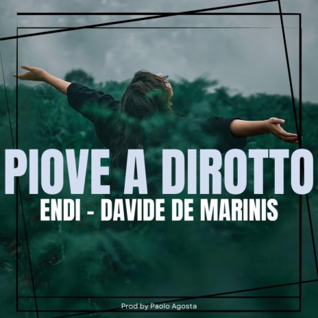 Piove a dirotto ft. Davide De Marinis | Boomplay Music