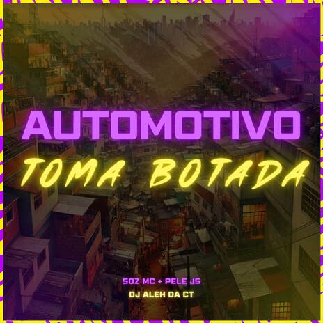 Automotivo Toma Botada ft. MC Pele JS & DJ Aleh da CT | Boomplay Music