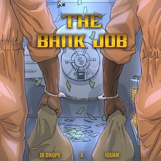 The Bank Job ft. iQUAN lyrics | Boomplay Music