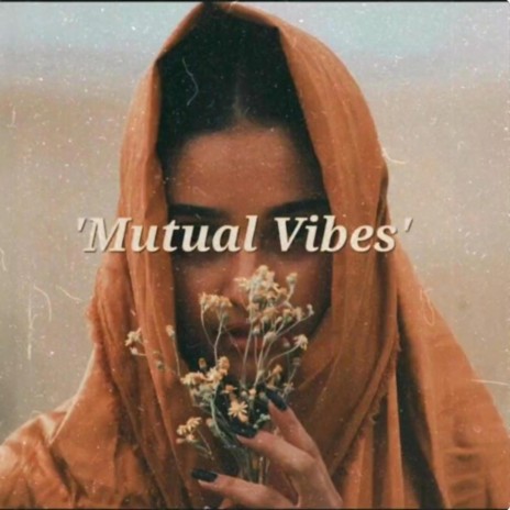 Mutual Vibes | Boomplay Music