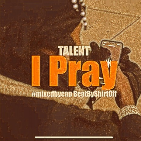 I Pray | Boomplay Music