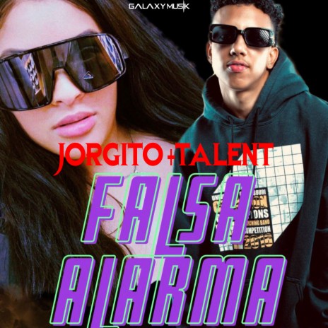 Falsa Alarma ft. Jorgito +Talent | Boomplay Music