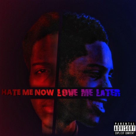 Hate Me Now, Love Me Later | Boomplay Music