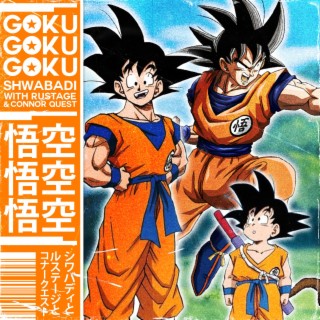 Goku Goku Goku ft. Rustage & Connor Quest! lyrics | Boomplay Music