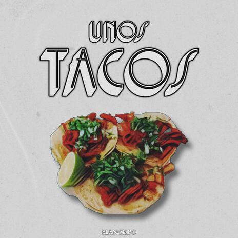 Unos Tacos | Boomplay Music