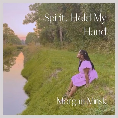 Spirit, Hold My Hand | Boomplay Music