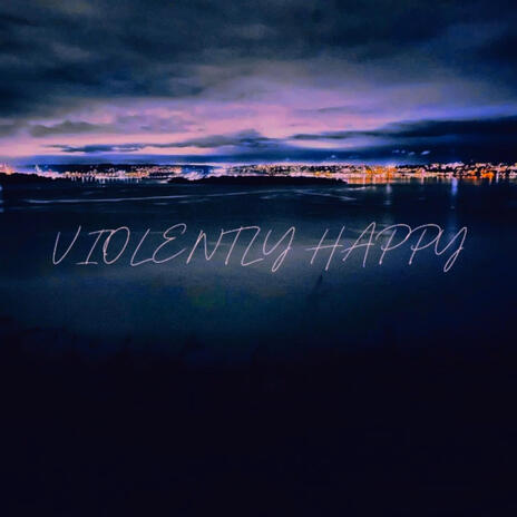 Violently Happy | Boomplay Music