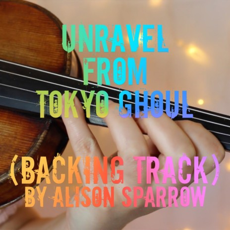 Unravel (From Tokyo Ghoul) [Backing Track] | Boomplay Music