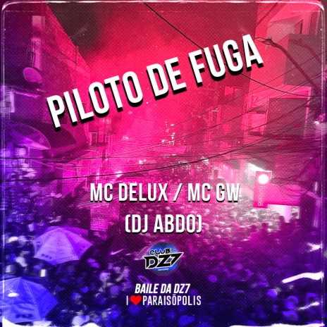 Piloto de Fuga ft. Mc GW & DJ ABDO | Boomplay Music