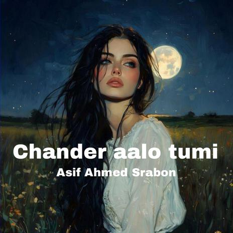 Chander aalo tumi II | Boomplay Music