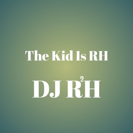 The Kid Is Rh | Boomplay Music