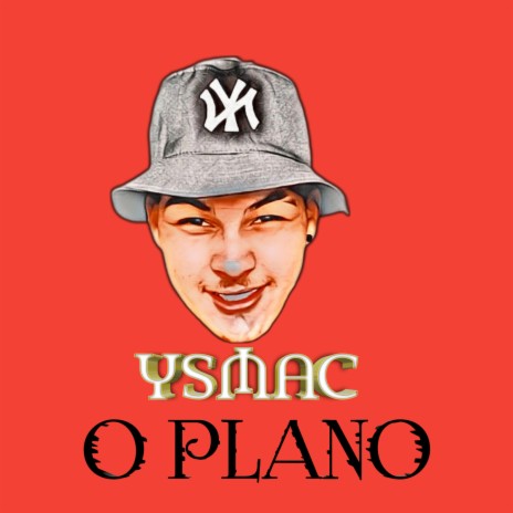 O PLANO ft. Ysmac | Boomplay Music