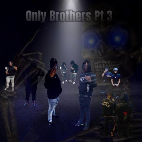 Only Brothers Pt3