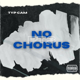 No Chorus Pt. 3