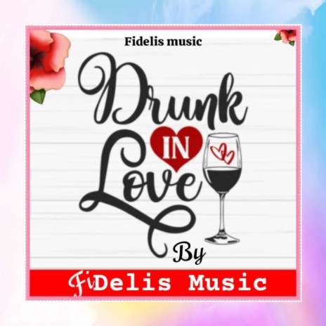 Drunk in love | Boomplay Music