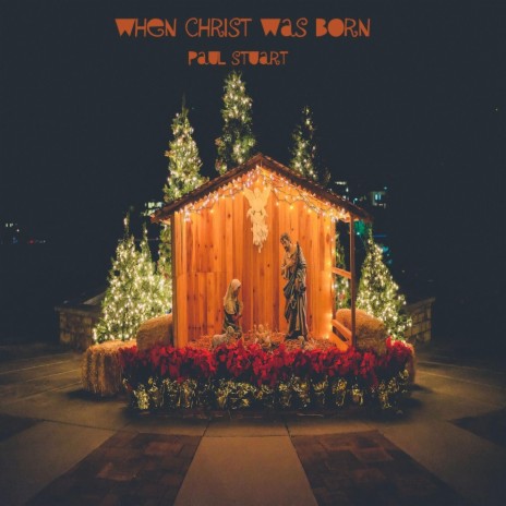 When Christ Was Born | Boomplay Music