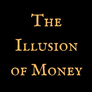 The Illusion of Money