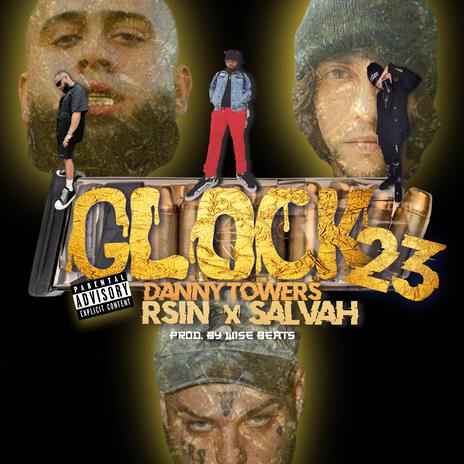 Glock 23 ft. Danny Towers & Salvah | Boomplay Music