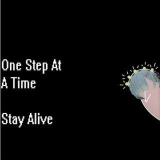 One Step At A Time/Stay Alive