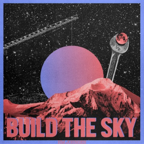 BUILD THE SKY (RADIO EDIT) | Boomplay Music