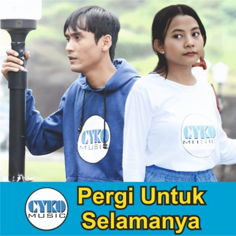 Pergi Untuk Selamanya ft. Anto | Boomplay Music