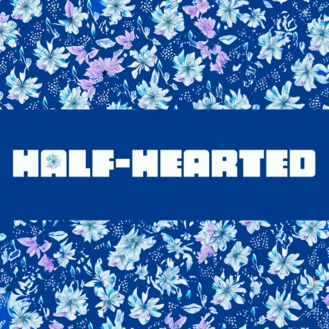 HALF-HEARTED ft. Chris García, Tudor & Megan Tibbits | Boomplay Music
