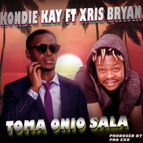 Toma Onio Sala ft. Xris Bryan | Boomplay Music