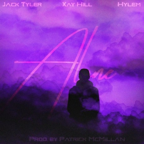 Alone ft. Xay Hill, Jack Tyler & Hylem | Boomplay Music