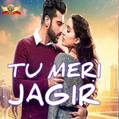 Tu Meri Jagir | Boomplay Music