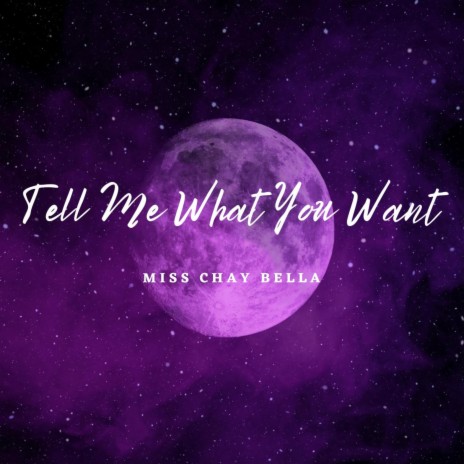 Tell Me What You Want | Boomplay Music