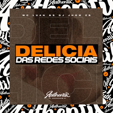 Delicia das Redes Socias (feat. MC Luan da BS) | Boomplay Music