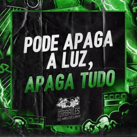 Pode Apaga a Luz, Apaga Tudo | Boomplay Music