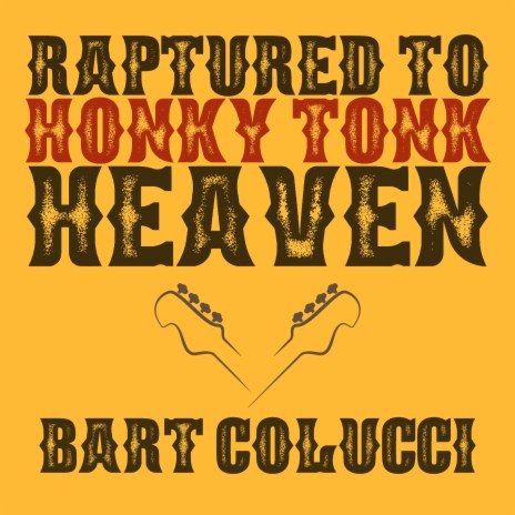 Raptured to Honky Tonk Heaven