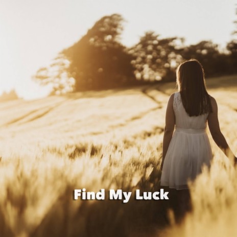 Find My Luck | Boomplay Music