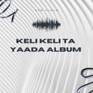 KELI KELI TA YAADA ALBUM