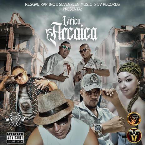 Lirica Arcaica ft. Refryboy, Big Nando, LJ Man, La Diva Raquel & Sr. Doo | Boomplay Music