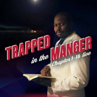 Trapped In The Manger (The Birth Of Jesus)