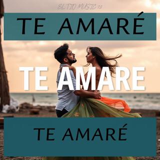 TE AMARÉ