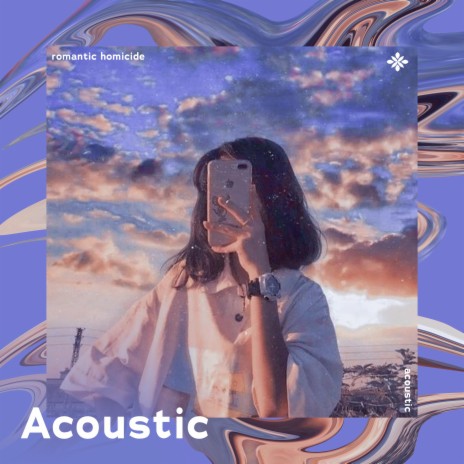 romantic homicide (and i'm sick of waiting patiently for someone that won't even arrive) - acoustic ft. Tazzy | Boomplay Music