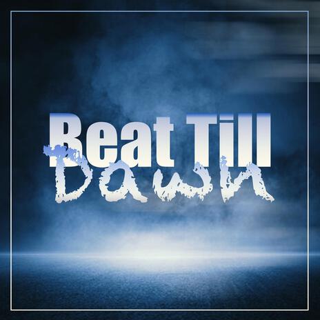 Beat Till Dawn (UK Radio Edit) ft. JUJU | Boomplay Music