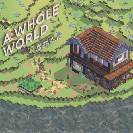 A Whole World ft. krustydavid | Boomplay Music