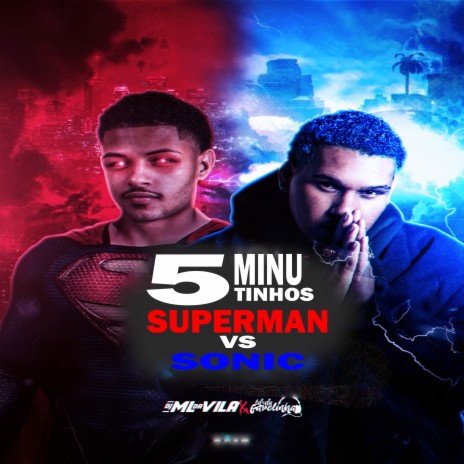 5 Minutinhos Superman Vs Sonic ft. Dj LD da Favelinha | Boomplay Music