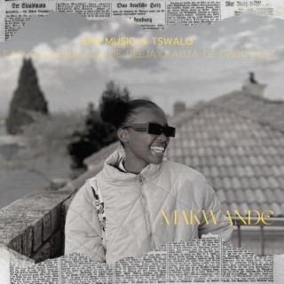 Makwande (Radio Edit) ft. Eazi Sgija, Kabza de grooviets & Tswalo lyrics | Boomplay Music