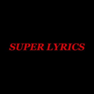 Super Lyrics