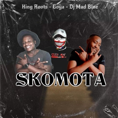 Skomota ft. King Roots & Dj Mad Blue