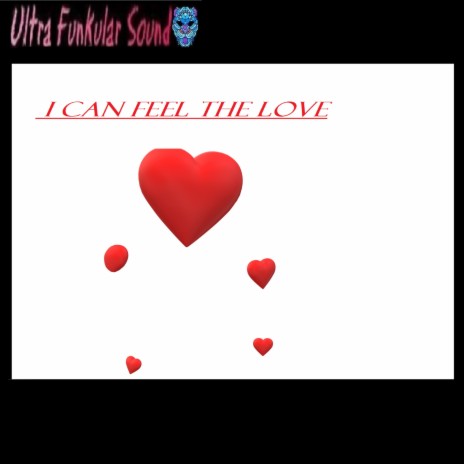 I Can Feel The Love | Boomplay Music