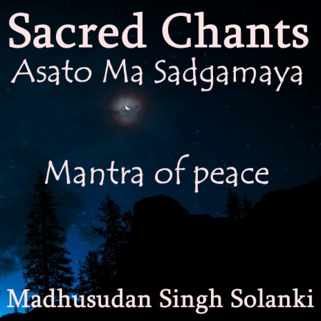 Sacred Chants Asato Ma Sadgamaya (Mantra of Peace) | Boomplay Music