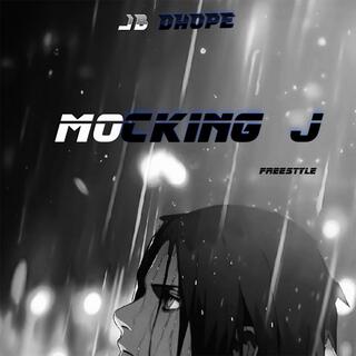 Mocking J (Freestyle)