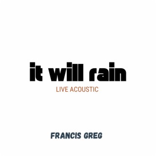 It Will Rain (Live)