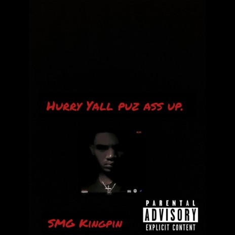 Hurry Yall Puz Ass up (Freestyle) | Boomplay Music